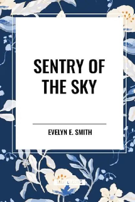 Sentry of the Sky by Evelyn E. Smith