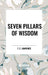 Seven Pillars of Wisdom by T. E. Lawrence