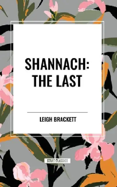 Shannach: The Last by Leigh Brackett