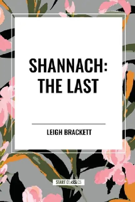 Shannach: The Last by Leigh Brackett