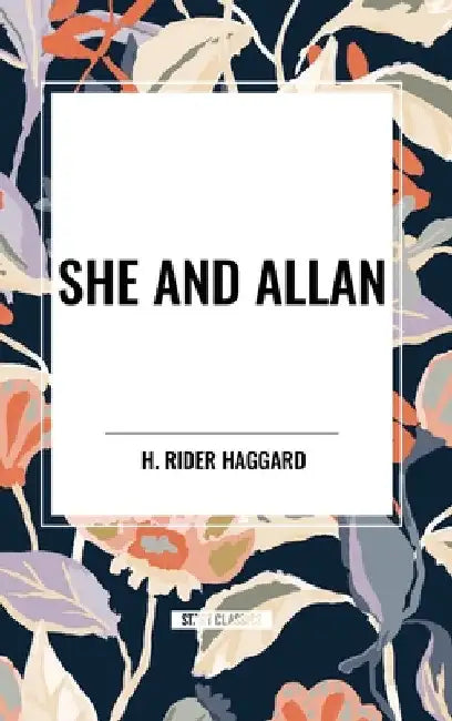 She and Allan by H. Rider Haggard