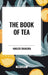 Book of Tea by Kakuzo Okakura