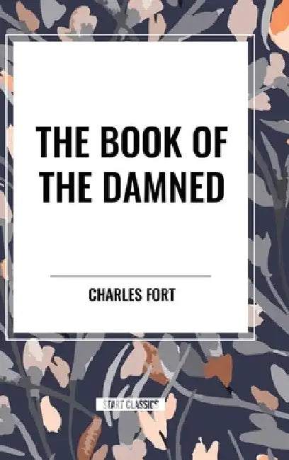 Book of the Damned by Charles Fort