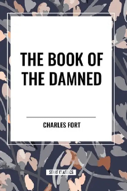 Book of the Damned by Charles Fort
