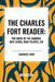 Charles Fort Reader: The Book of the Damned, New Lands, Wild Talents, Lo! by Charles Fort