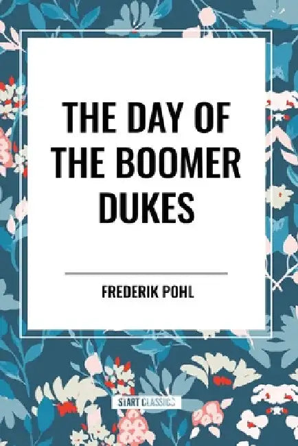 Day of the Boomer Dukes by Frederik Pohl