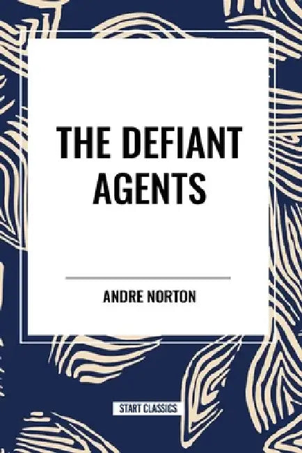 Defiant Agents by Andre Norton