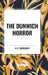 Dunwich Horror by H. P. Lovecraft