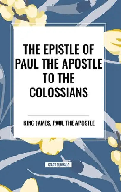 Epistle of Paul the Apostle to the Colossians by King James