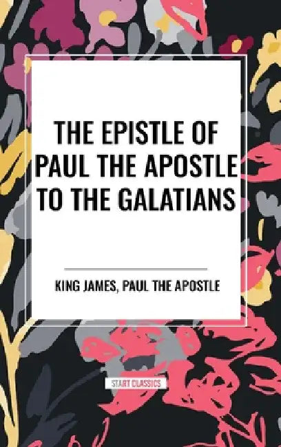 Epistle of Paul the Apostle to the Galatians by King James