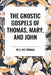 Gnostic Gospels of Thomas, Mary, and John by Fr D. Ric Thomas