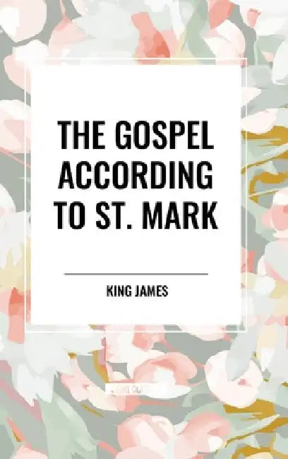 Gospel According to St. Mark by King James
