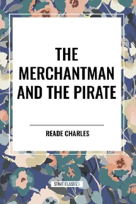 Merchantman and the Pirate by Reade Charles