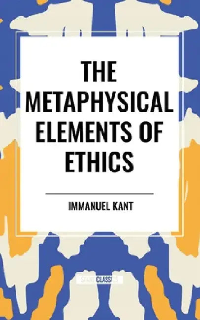 Metaphysical Elements of Ethics by Immanuel Kant