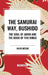 Samurai Way, Bushido: The Soul of Japan and the Book of Five Rings by Inazo Nitob