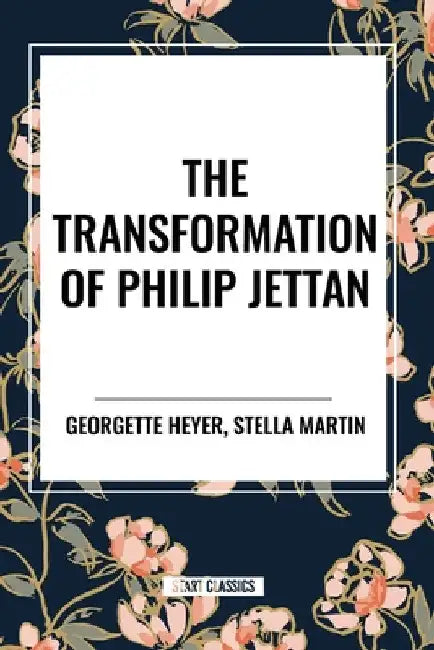 Transformation of Philip Jettan by Georgette Heyer