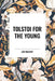 Tolstoi for the Young by Leo Tolstoy