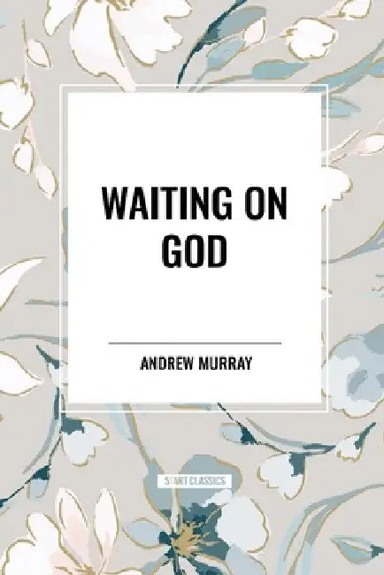 Waiting on God by Andrew Murray