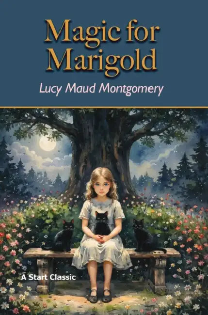 Magic for Marigold by Lucy Maud Montgomery