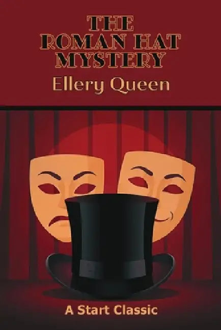 The Roman Hat Mystery: A Problem in Deduction by Ellery Queen