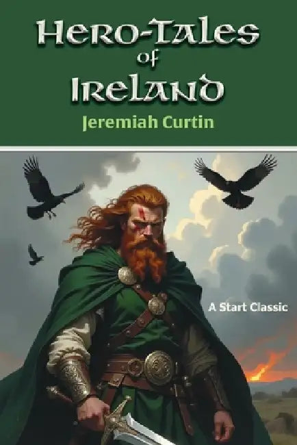 Hero-Tales of Ireland by Jeremiah Curtin