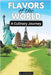 Flavors of the World: A Culinary Journey by B. Vincent
