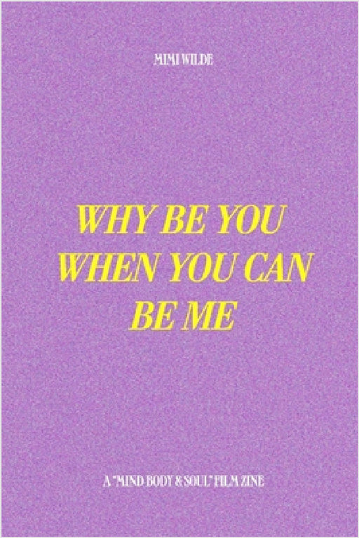 Why Be You When You Can Be Me: A companion to the film "Mind, Body & Soul" by Robert Lang