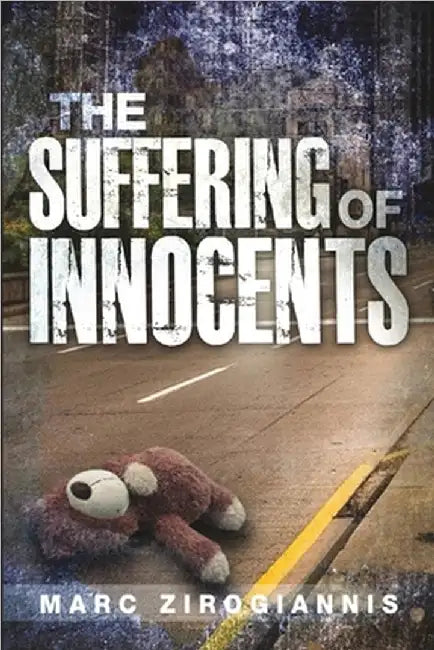 The Suffering of Innocents by Zirogiannis, Marc