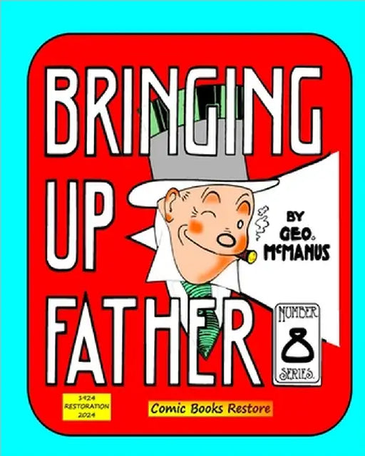 Bringing Up Father, Eighth Series: Edition 1924, Restoration 2024 by Comic Books Restore