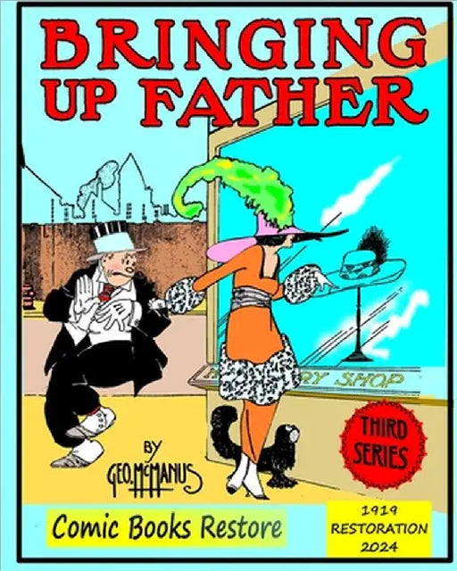 Bringing Up Father, Third Series: Third Series, 1919 restoration 2024 by MacManus
