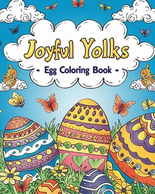 Joyful Yolks - Egg Coloring Book: Interactive preschool activity, educational Easter-themed coloring by Polly Wath
