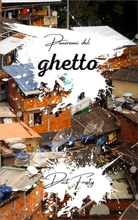 Panorami del ghetto by Dick Frosty