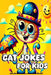 Cat Jokes for Kids: 150+ Hilarious Jokes, Tricky Tongue Twisters, and Ridiculous Riddles for Feline by Caroline J. Blackmore