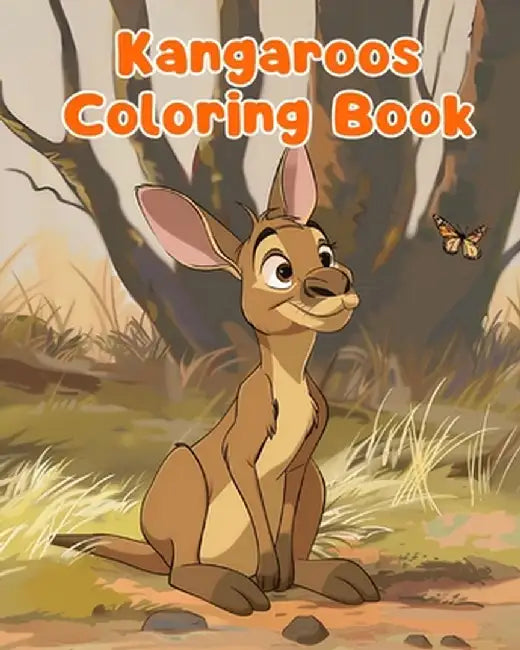 Kangaroos Coloring Book: Simple Kangaroos Coloring Pages For Kids Ages 1-3 by Sancha Sauseda