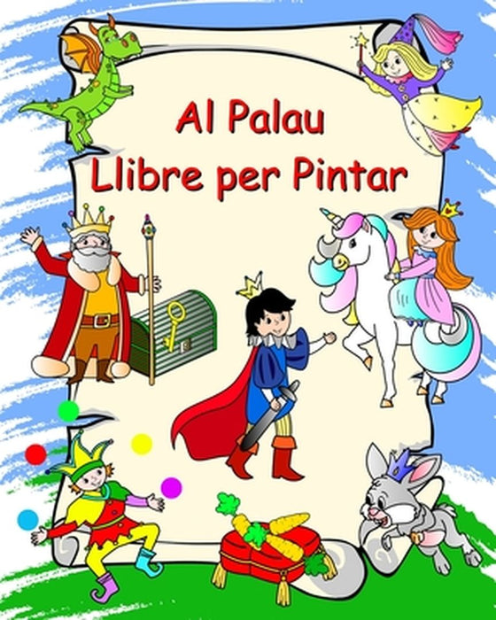 Al Palau Llibre per Pintar: Princeses, cavallers, unicorns, dracs, per a nens a partir de 3 anys by Maryan Ben Kim