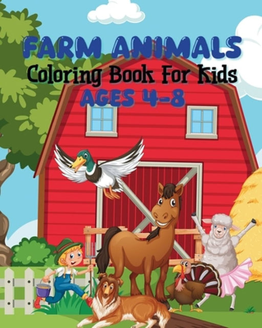 Farm Animals Coloring Book For Kids Ages 4-8: Cute and light illustrations by Sara McMihaela