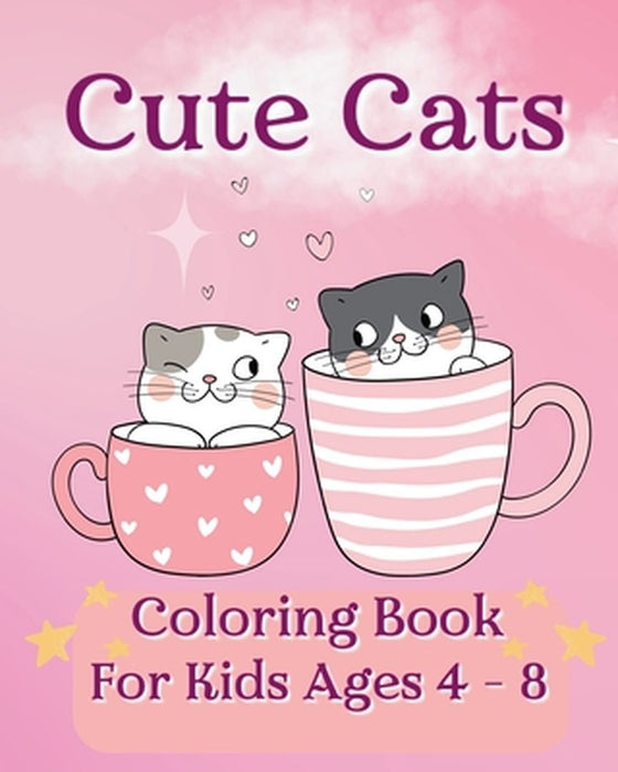 Cute Cats Coloring Book For Kids Ages 4-8: Funny and cute illustrations by Sara McMihaela