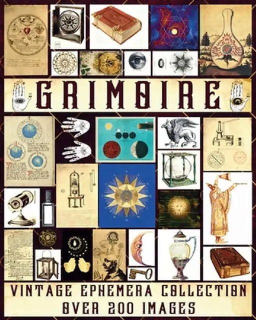 Grimoire Vintage Ephemera Collection: Over 200 Unique Images for Junk Journals, Scrapbooking, Collage Art, Decoupage by Valery D. Walter