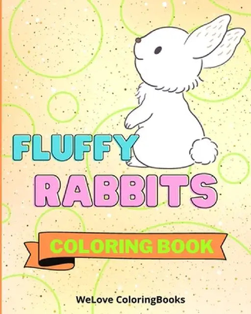 Fluffy Rabbits Coloring Book: Coloring Pages For Kids 1-3 years by Sancha Sauseda