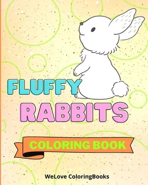 Fluffy Rabbits Coloring Book: Coloring Pages For Kids 1-3 years by Sancha Sauseda