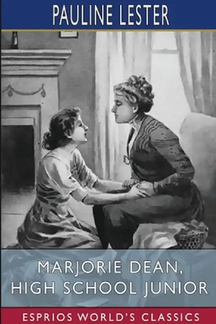 Marjorie Dean, High School Junior (Esprios Classics) by Pauline Lester