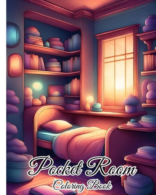 Pocket Room Coloring Book: Tiny, Cozy, Beautiful, Peaceful Rooms for Relaxation, Stress Relieving by Thy Nguyen