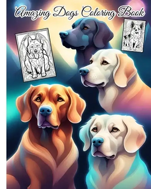 Amazing Dogs Coloring Book: Dog and Puppy Lovers, 28 Fun Coloring Pages For Toddlers, Kids, Girls, Boys by Thy Nguyen