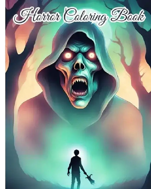 Horror Coloring Book: The World of Scary Creatures and Creepy Serial Killers From Horror Nightmare by Thy Nguyen
