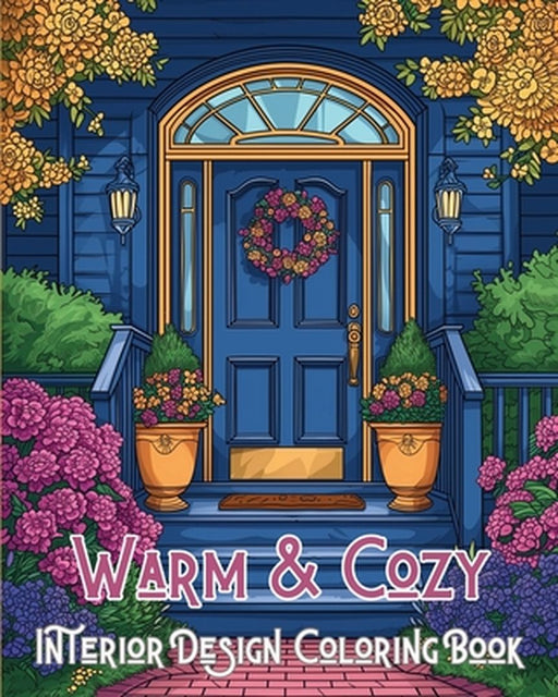 Warm and Cozy Interior Design Coloring Book: Minimalist art interior coloring book by Rhea Annable