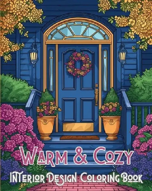 Warm and Cozy Interior Design Coloring Book: Minimalist art interior coloring book by Rhea Annable