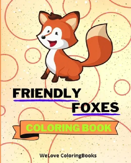 Friendly Foxes Coloring Book: Coloring Pages For Kids 1-3 years by Sancha Sauseda