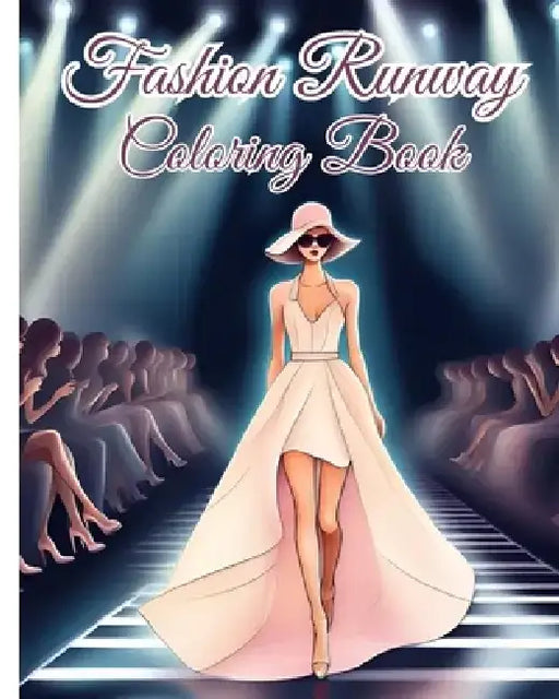 Fashion Runway Coloring Book: Stylish Outfits Coloring Pages with Empowering Affirmations, Ideal for Adults by Thy Nguyen
