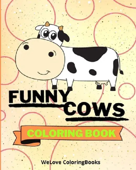 Funny Cows Coloring Book: Coloring Pages For Kids 1-3 years by Sancha Sauseda
