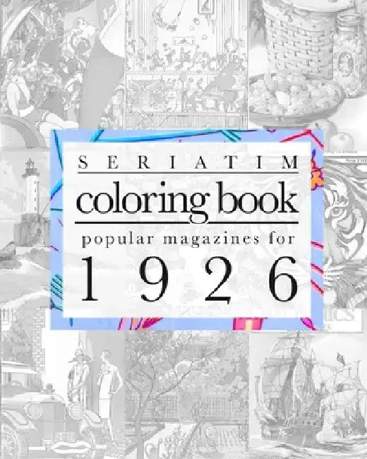 Seriatim coloring book: Popular magazines for 1926 by Maxime Lefrancois